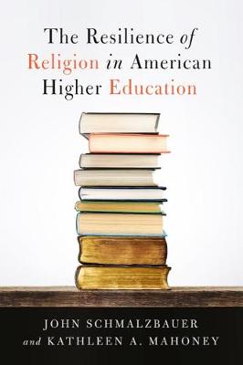 Book cover for The Resilience of Religion in American Higher Education