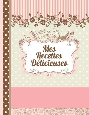 Book cover for Mes Recettes Délicieuses