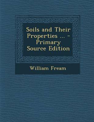 Book cover for Soils and Their Properties ... - Primary Source Edition