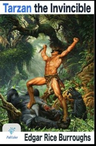 Cover of Tarzan the Invincible Illustrated