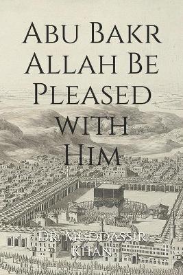 Book cover for Abu Bakr Allah Be Pleased with Him