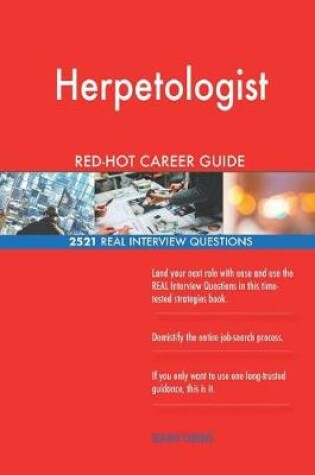 Cover of Herpetologist RED-HOT Career Guide; 2521 REAL Interview Questions