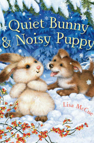 Cover of Quiet Bunny & Noisy Puppy