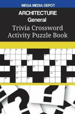 Cover of ARCHITECTURE General Trivia Crossword Activity Puzzle Book