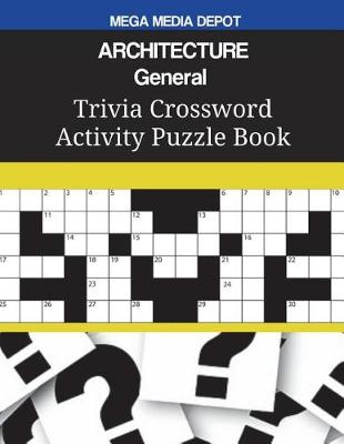 Book cover for ARCHITECTURE General Trivia Crossword Activity Puzzle Book