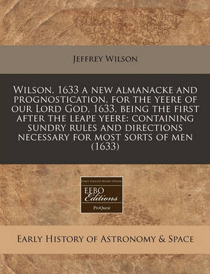 Book cover for Wilson, 1633 a New Almanacke and Prognostication, for the Yeere of Our Lord God, 1633, Being the First After the Leape Yeere