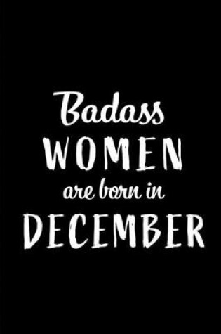 Cover of Badass Women are Born in December