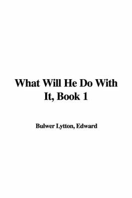 Book cover for What Will He Do with It, Book 1