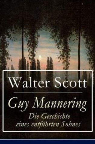 Cover of Guy Mannering - Die Geschichte eines entf�hrten Sohnes