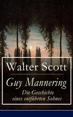 Book cover for Guy Mannering - Die Geschichte eines entf�hrten Sohnes