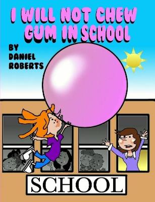 Book cover for I Will Not Chew Gum in School