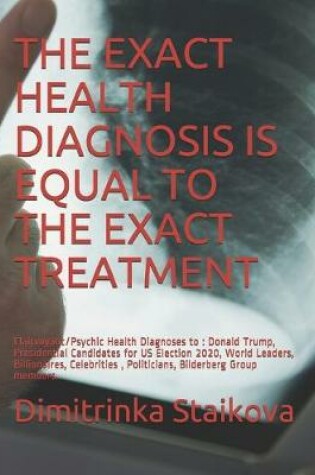 Cover of The Exact Health Diagnosis Is Equal to the Exact Treatment