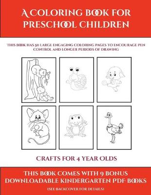 Cover of Crafts for 4 year Olds (A Coloring book for Preschool Children)
