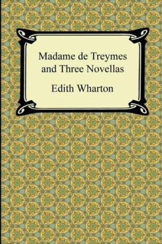 Cover of Madame de Treymes and Three Novellas