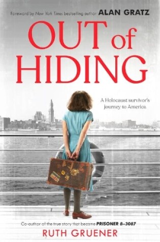 Cover of Out of Hiding: A Holocaust Survivor's Journey to America (with a Foreword by Alan Gratz)