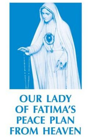 Cover of Our Lady of Fatima's Peace Plan from Heaven