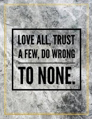 Book cover for Love all, trust a few, do wrong to none.