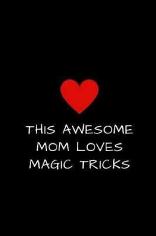 Cover of This Awesome Mom Loves Magic Tricks