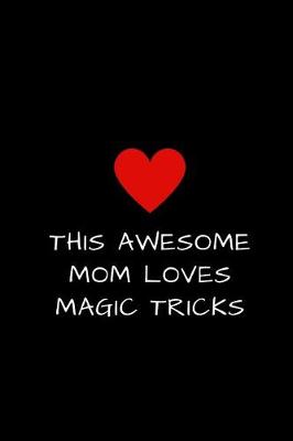 Book cover for This Awesome Mom Loves Magic Tricks