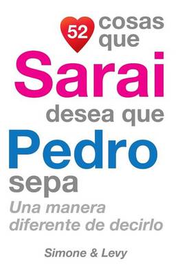 Book cover for 52 Cosas Que Sarai Desea Que Pedro Sepa