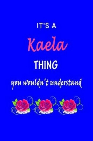 Cover of It's A Kaela Thing You Wouldn't Understand