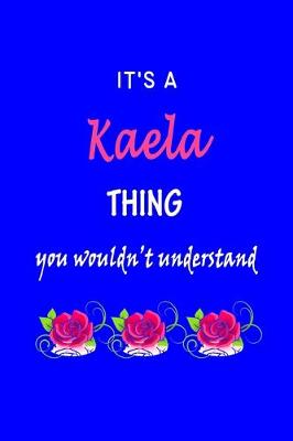 Book cover for It's A Kaela Thing You Wouldn't Understand