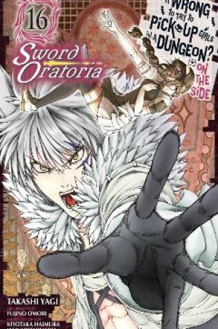 Cover of Is It Wrong to Try to Pick Up Girls in a Dungeon? On the Side: Sword Oratoria, Vol. 16 (manga)
