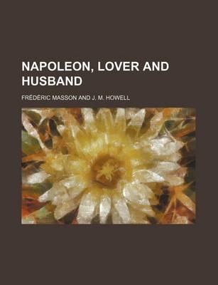 Book cover for Napoleon, Lover and Husband