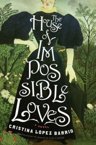 Cover of The House of Impossible Loves