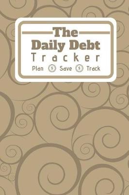 Book cover for The Daily Debt Tracker Plan Save Track