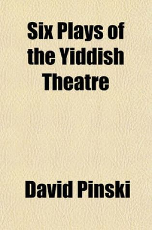 Cover of Six Plays of the Yiddish Theatre