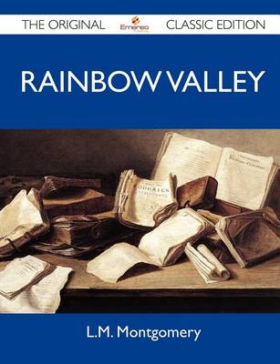 Book cover for Rainbow Valley - The Original Classic Edition