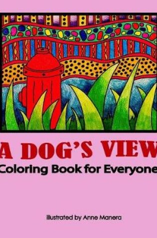 Cover of A Dog's View Coloring Book for Everyone