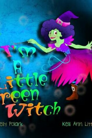 Cover of I'm a Little Green Witch