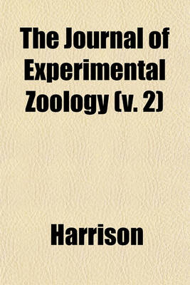 Book cover for The Journal of Experimental Zoology (V. 2)