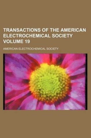 Cover of Transactions of the American Electrochemical Society Volume 19