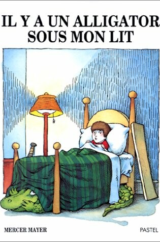 Cover of Il y a UN Alligator Sous Mon Lit / There's an Alligator under My Bed