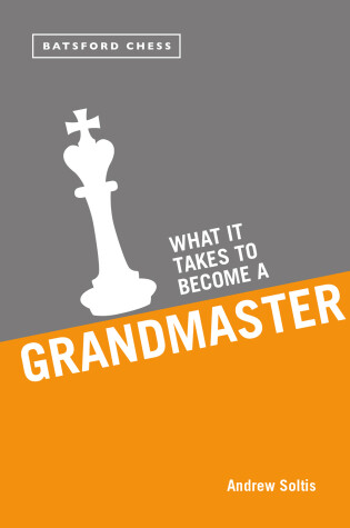Cover of What it Takes to Become a Grandmaster