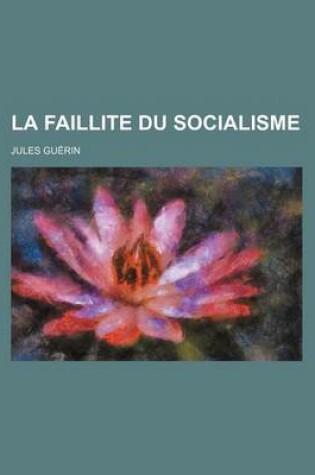 Cover of La Faillite Du Socialisme