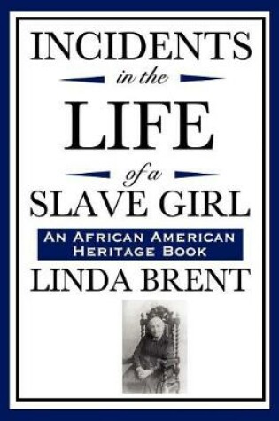 Cover of Incidents in the Life of a Slave Girl (an African American Heritage Book)