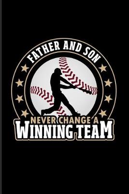 Book cover for Father And Son Never Change A Winning Team