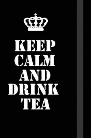 Cover of Keep Calm And drink tea