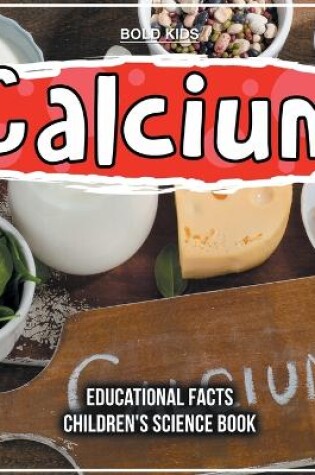 Cover of Calcium Educational Facts Children's Science Book