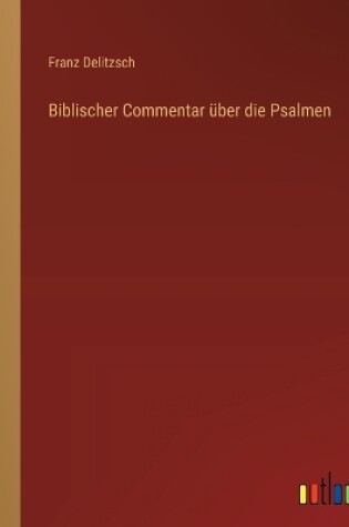 Cover of Biblischer Commentar �ber die Psalmen