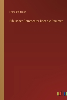 Book cover for Biblischer Commentar �ber die Psalmen