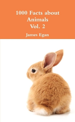 Book cover for 1000 Facts about Animals Vol. 2