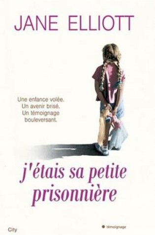 Cover of J'Etais Sa Petite Prisonniere