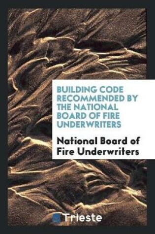 Cover of Building Code Recommended by the National Board of Fire Underwriters