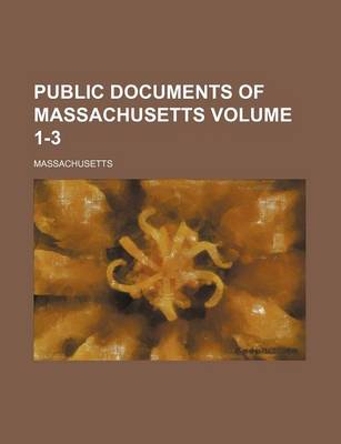 Book cover for Public Documents of Massachusetts Volume 1-3