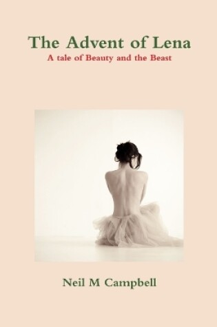 Cover of The Advent of Lena, a Tale of Beauty and the Beast